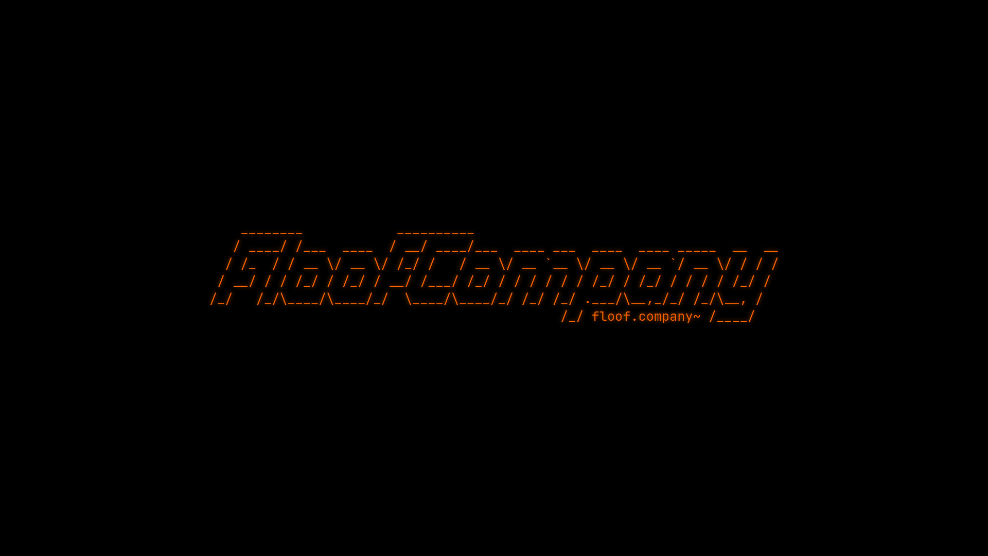 Slightly glowing orange Floof Company ASCII Text on a black background